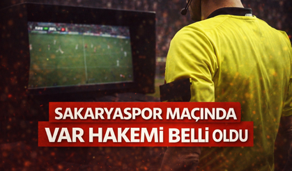 Sakaryaspor – Erzurumspor maçının VAR hakemleri açıklandı