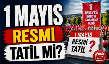1 Mayıs Ne Günü, Resmi Tatil Mi? Hangi Güne Denk Geliyor?