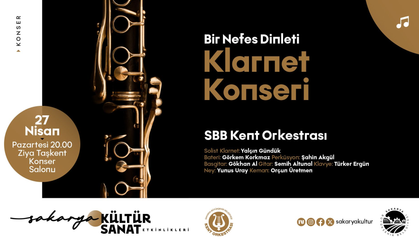 Sakarya’da Müzik Dolu Gece! Kent Orkestrası’ndan Klarnet Konseri