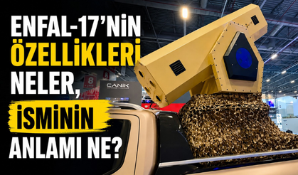 ENFAL-17 Nedir? Türkiye’nin Yeni Savunma Sistemi Ne Özellikler Sunuyor? İsminin Anlamı Ne?