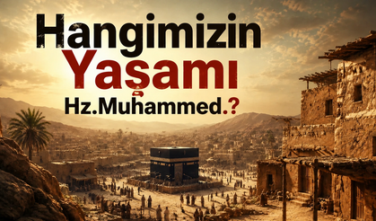Hangimizin Yaşamı Hz.Muhammed.?