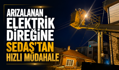 Arızalanan Elektrik Direğine Sedaş’tan Hızlı Müdahale