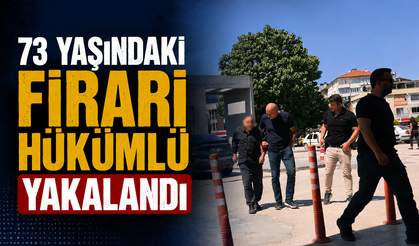 73 Yaşındaki Firari Hükümlü Yakalandı! 9 Yıl Hapis Cezası Bulunuyordu
