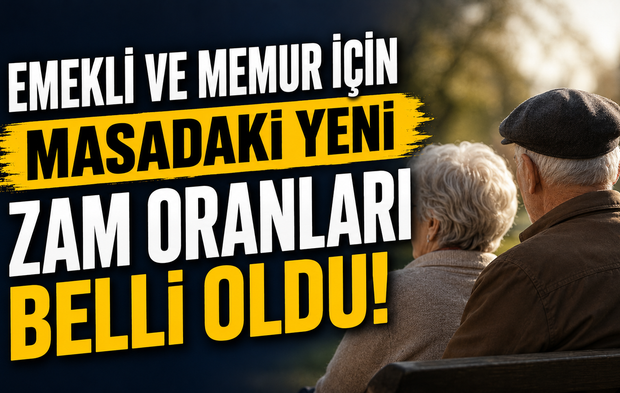 Emekli ve memur için masadaki yeni zam oranları belli oldu!