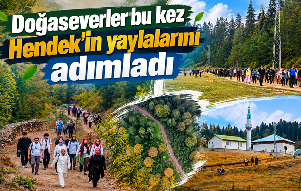 Doğaseverler Hendek’in yaylalarını adımladı