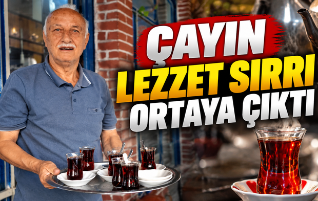 Çayın lezzet sırrı ortaya çıktı!