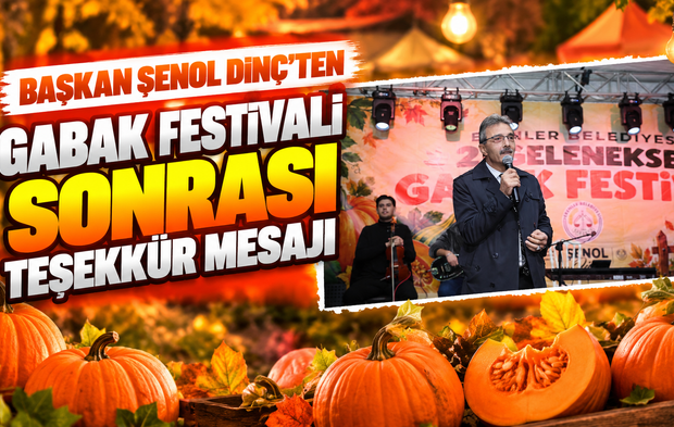 Başkan Şenol Dinç’ten Gabak Festivali sonrası teşekkür mesajı