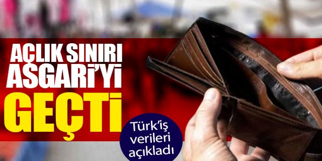 Açlık sınırı asgariyi geçti