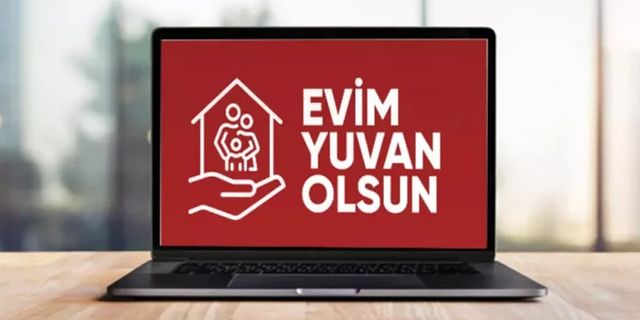 'Evim Yuvan Olsun' kampanyasının detayları