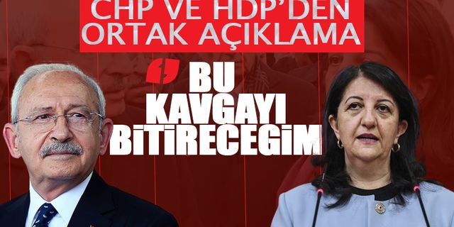 CHP ve HDP'den ortak açıklama!