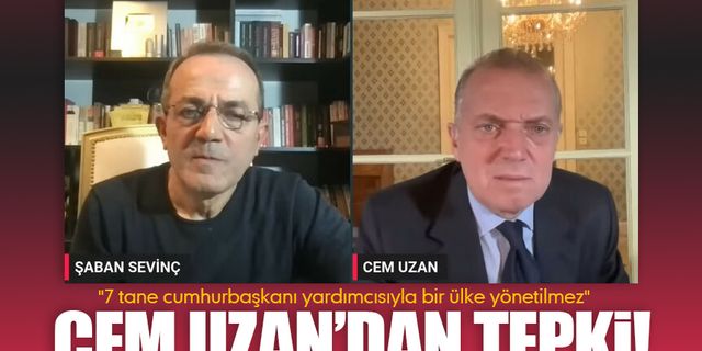 Cem Uzan'dan 7 Cumhurbaşkanı yardımcılı formüle tepki!