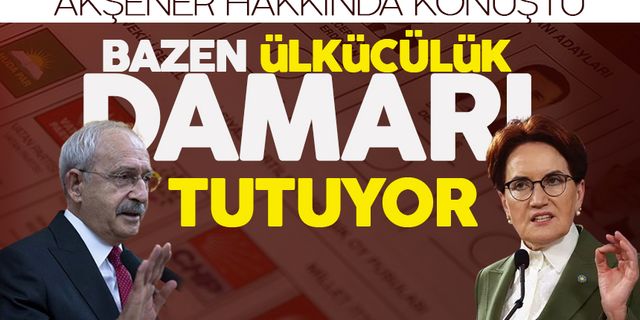 Kılıçdaroğlu, Akşener hakkında konuştu