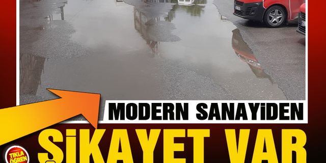 Modern Sanayi’den şikayet var