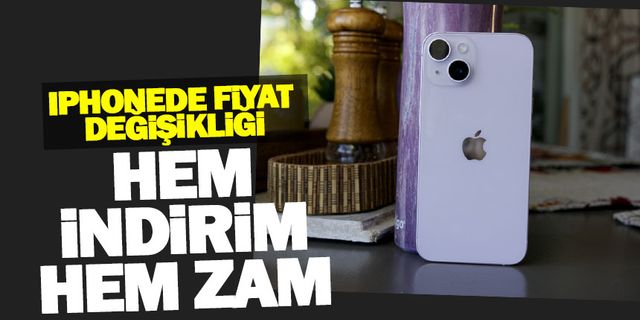 Apple'de hem indirim hem de zam!