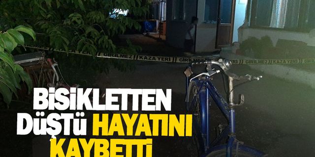 Bisikletten düşüp hayatını kaybetti