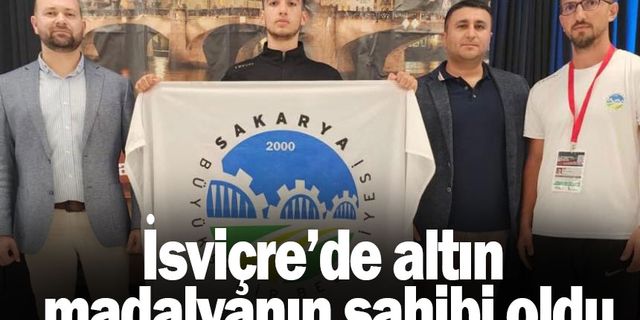 İsviçre’de altın madalyanın sahibi oldu