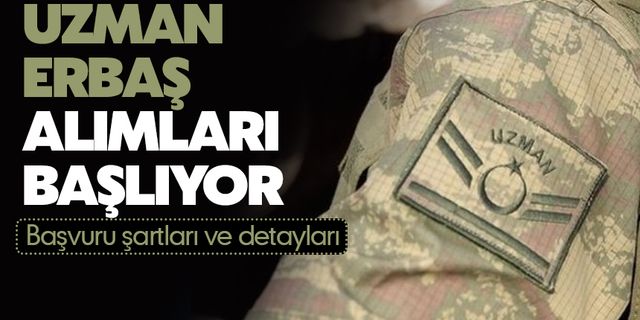 Uzman Erbaş alımı başlıyor