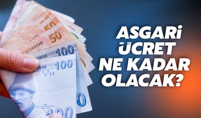 2026 Asgari ücret ne kadar olacak?