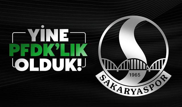 Sakaryaspor PFDK’ya Sevk Edildi: Yönetici ve Görevliler de Listeye Dahil