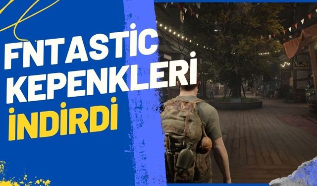 Fntastic kepenkleri indirdi