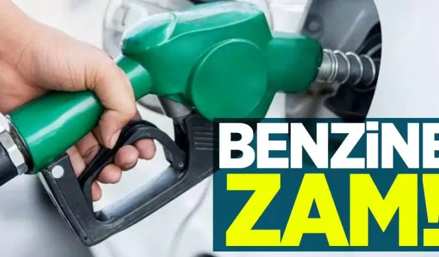 Benzine zam geliyor