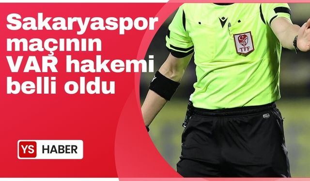 Sakaryaspor - Iğdır FK Maçının VAR Hakemi Belli Oldu