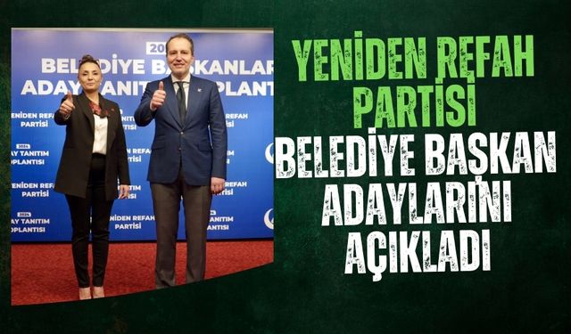 Yeni Refah Partisi başkan adaylarını ilan etti