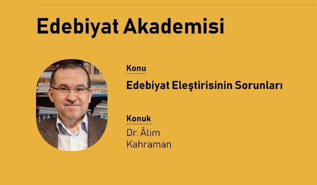 Dr. Âlim Kahraman Edebiyat Akademisinin Konuğu Olacak!