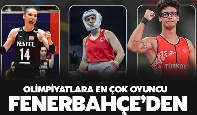 Olimpiyatlara en çok oyuncu Fenerbahçe'den