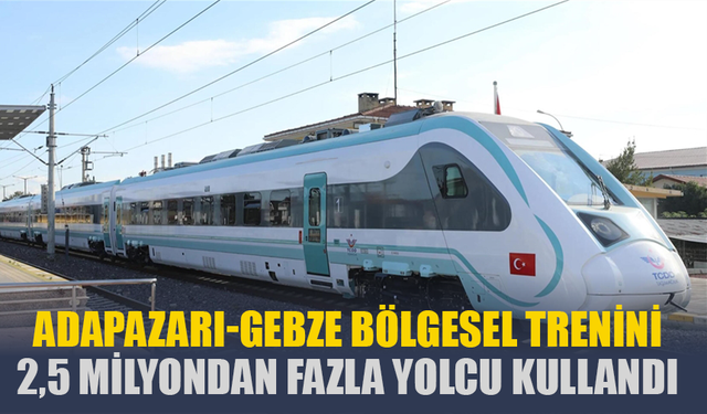 Adapazarı-Gebze bölgesel trenini 2,5 milyondan fazla yolcu kullandı