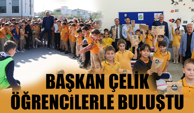 Başkan Çelik öğrencilerle buluştu!