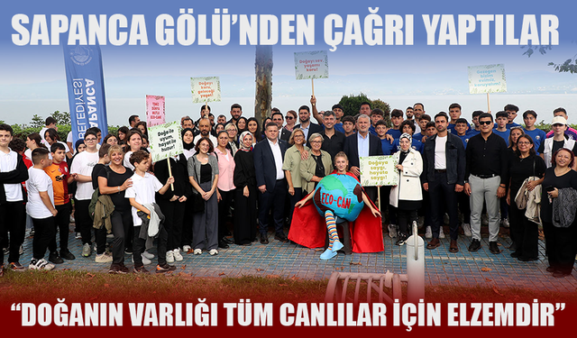 Sapanca Gölü’nden çağrı yaptılar: “Doğanın varlığı tüm canlılar için elzemdir”