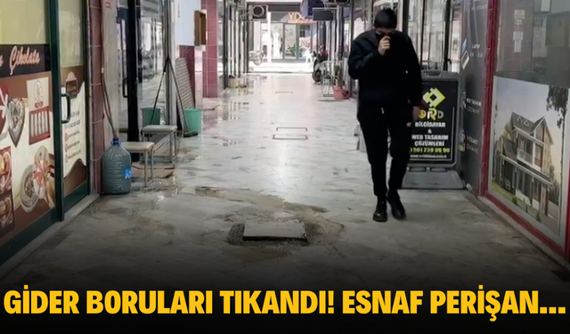 Gider boruları tıkandı! Esnaf perişan...