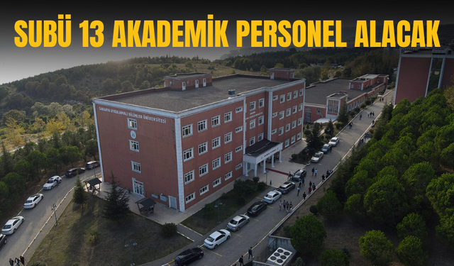 SUBÜ 13 akademik personel alacak