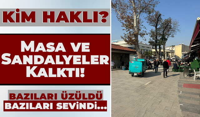 Orhan Cami Meydanı’ndaki Masa ve Sandalyeler Kalktı! Yayalar Rahatladı...