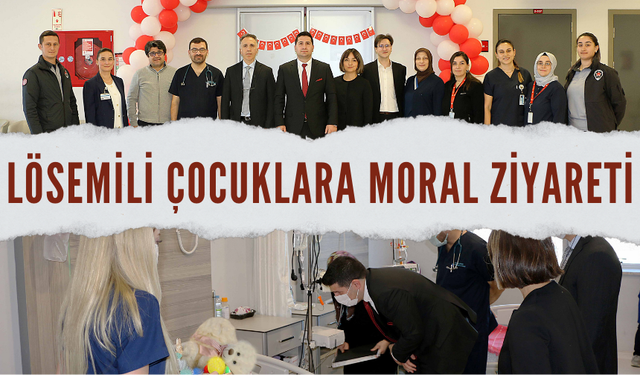 Lösemili Çocuklara Moral Ziyareti!