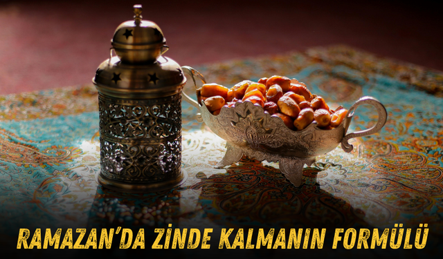 Ramazan’da zinde kalmanın formülü