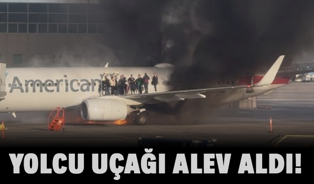 Yolcu uçağı alev aldı!