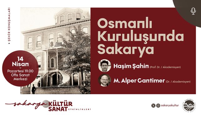 Osmanlı’nın kuruluşunda Sakarya konuşulacak