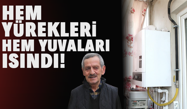 Hem yürekleri hem yuvaları ısındı