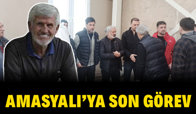 Amasyalı’ya Son Görev