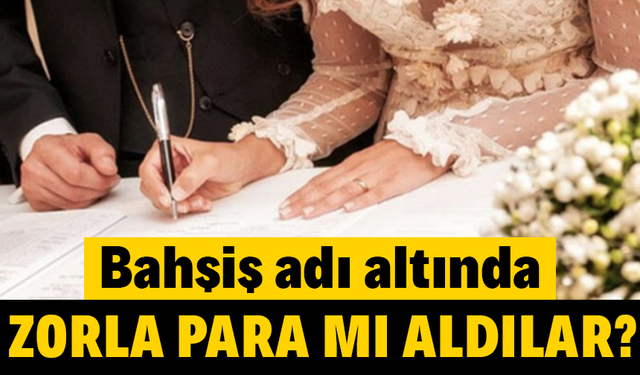 Zorla bahşiş mi aldılar?