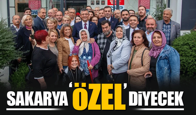 CHP Sakarya 'Özel' diyecek