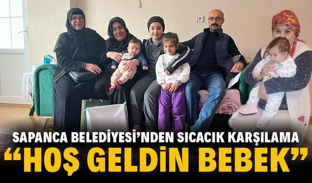 Sapanca Belediyesi'nden sıcak karşılama
