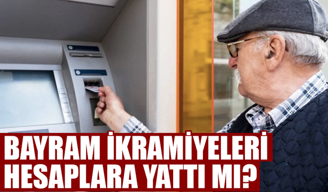 2025 Kurban Bayramı emekli ikramiyesi hesaplara yattı mı?