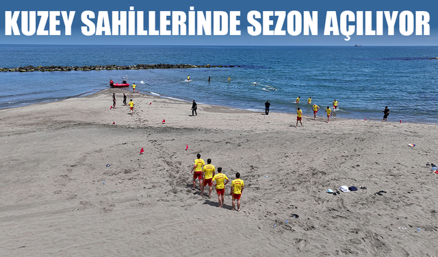 Kuzey sahillerinde sezon açılıyor