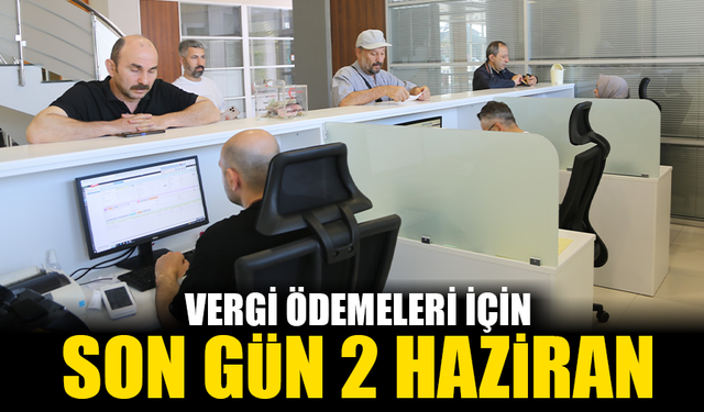 Serdivan Belediyesi’nden Vergi Uyarısı: Son Gün 2 Haziran