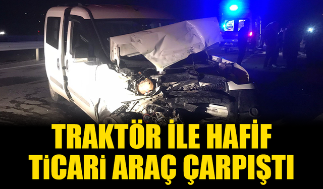 Kaynarca'da traktör ile hafif ticari araç çarpıştı