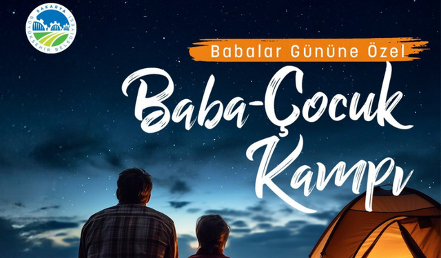 Sakarya Büyükşehir Belediyesi’nden Babalar Günü’ne Özel Kamp