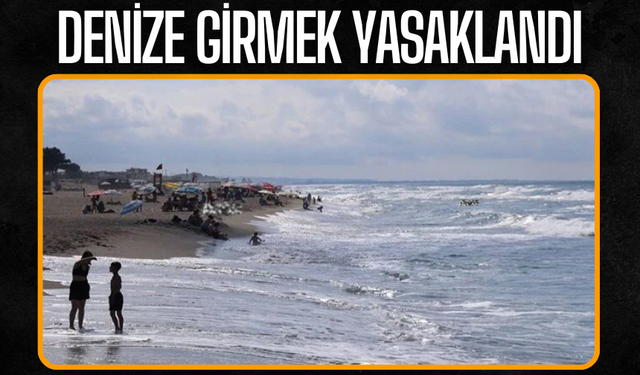 Sakarya’da Denize Girişler Yasaklandı